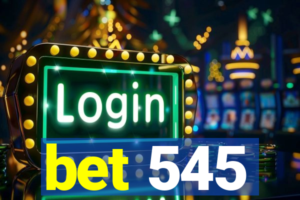 bet 545